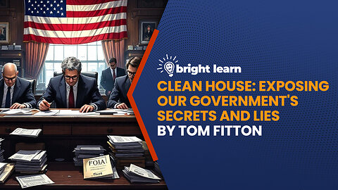 BrightLearn - Clean House: Exposing Our Government's Secrets and Lies by Tom Fitton