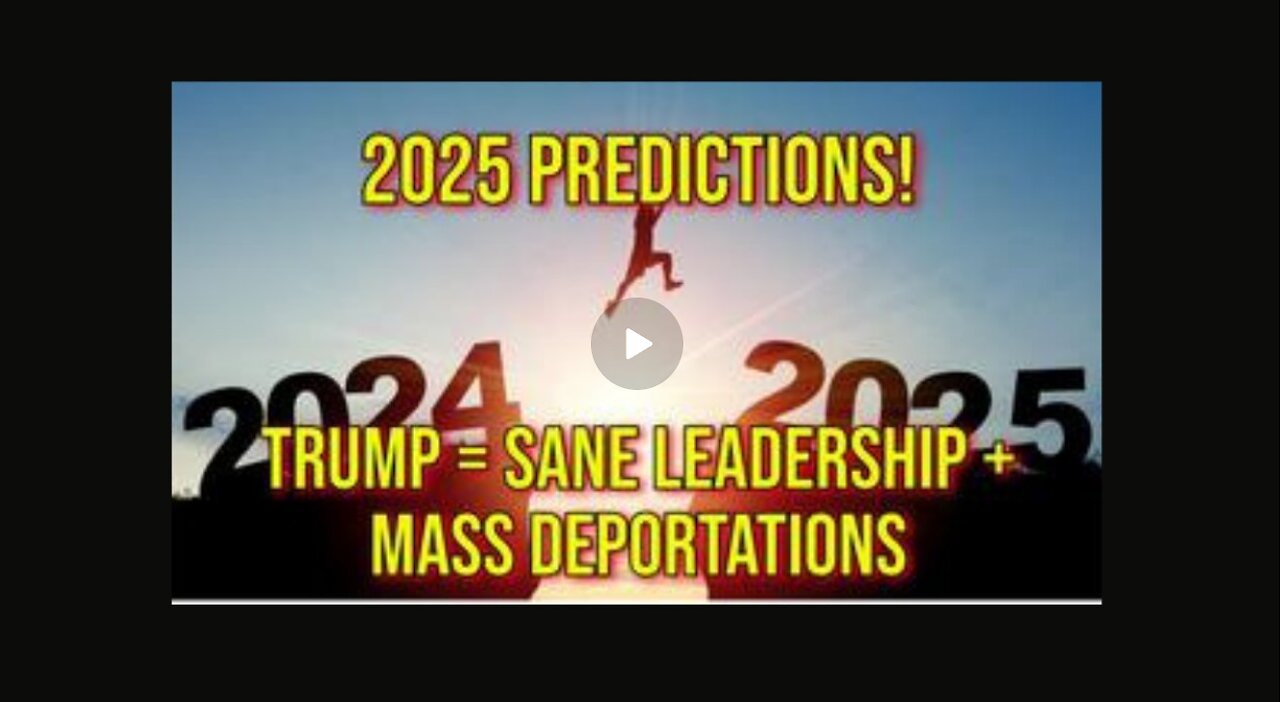 2025 Predictions! Trump = Sane Leadership, Possible Recession, Mass Deportation