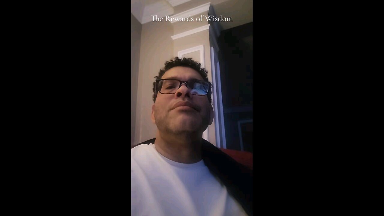 The Rewards of Wisdom