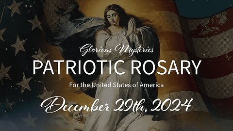 PATRIOTIC ROSARY IN THANKSGIVING - 12.29.24