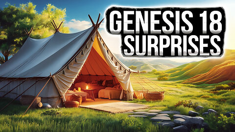 Discover the Surprises in GENESIS 18 This Week!