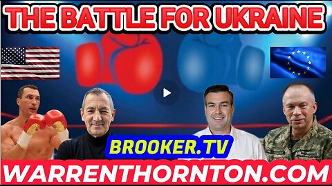 THE BATTLE FOR UKRAINE WITH WARREN THORNTON & PAUL BROOKER