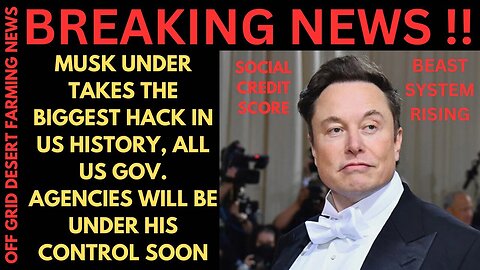 URGENT: Elon’s Biggest Hack in U.S. History - Gov. Agencies Taken Over!!!