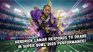 KENDRICK LAMAR Responds to DRAKE in Super Bowl 2025 Performance!