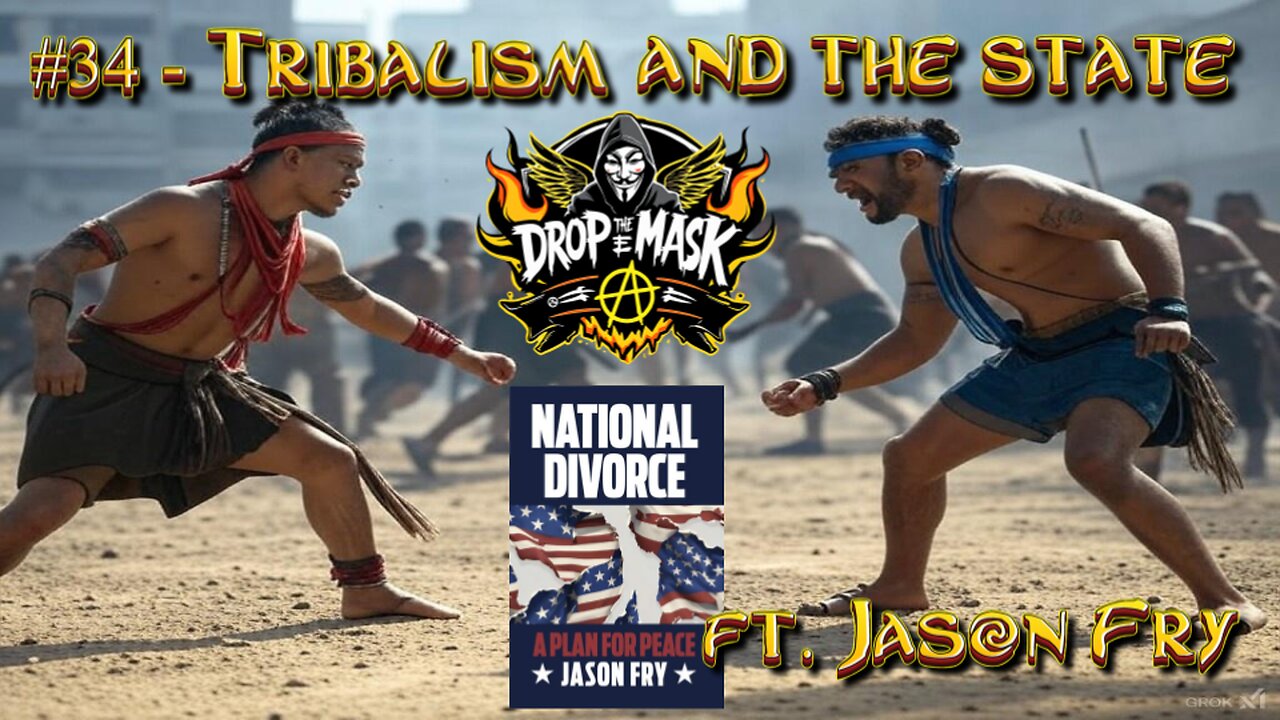 #34 - Tribalism and The State ft. Jason Fry