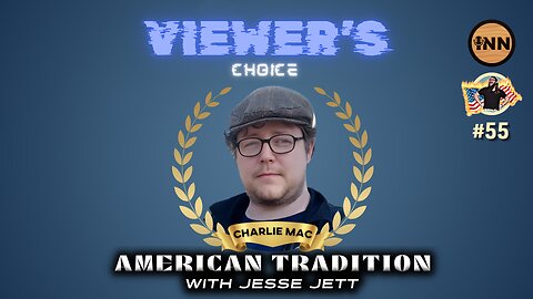 Viewer’s Choice: Charlie Mac | American Tradition w/ Jesse Jett #55 @jesse_jett @GetIndieNews