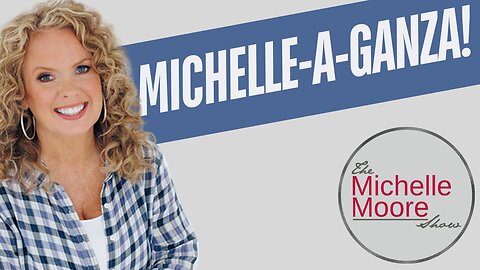 'Michelle-A-Ganza!' The Michelle Moore Show (Jan 31, 2025)