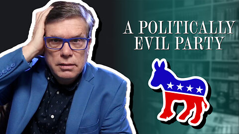 A Politically Evil Party | Scott Klusendorf | The Case for Life