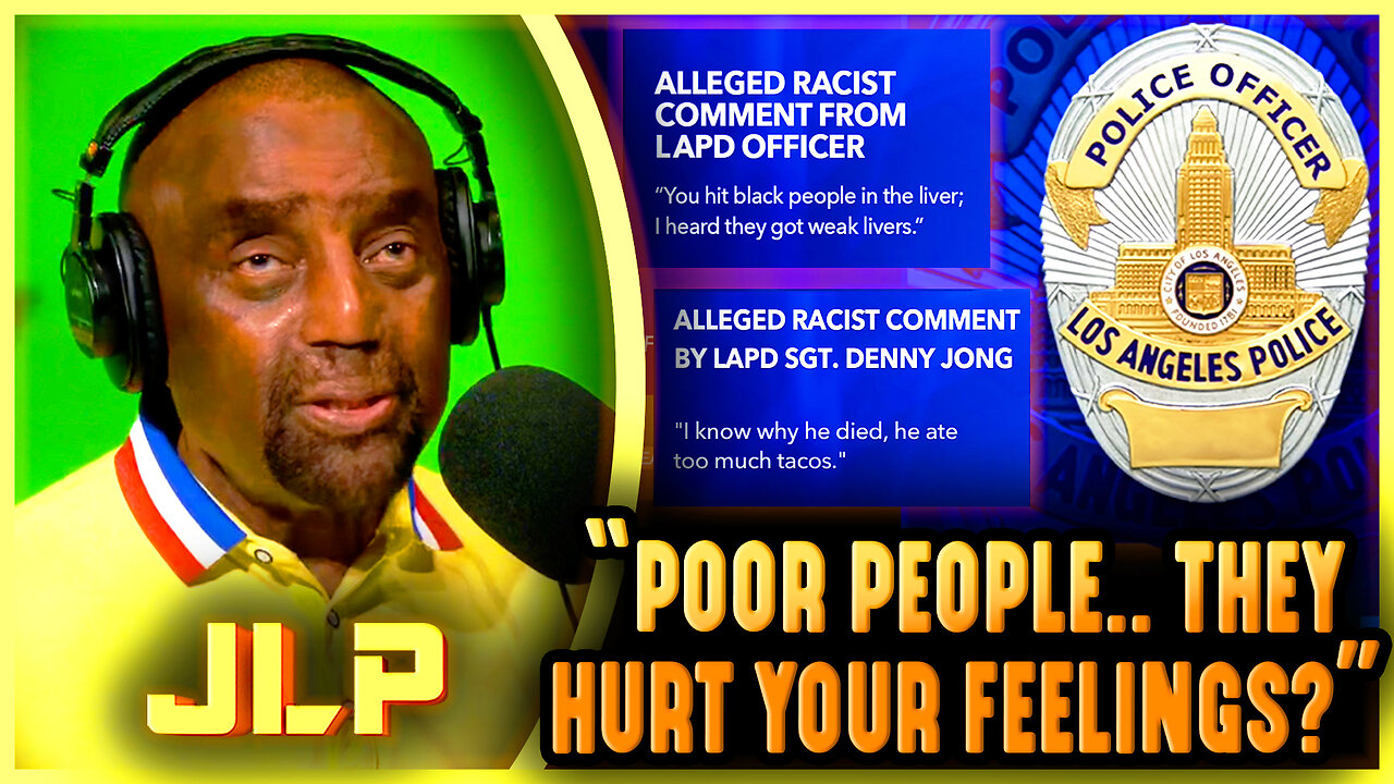 JLP Reacts to LAPD Officers Caught Making Racist Comments