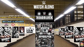 WWE ROADBLOCK NXT LIVE WRESTLINGWATCH ALONG with HEEL OF THE RING PODCAST Live