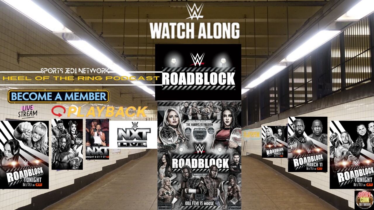 WWE ROADBLOCK NXT LIVE WRESTLINGWATCH ALONG with HEEL OF THE RING PODCAST Live