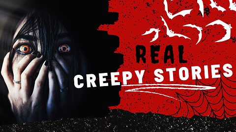 creepy experiences:real ghost stories