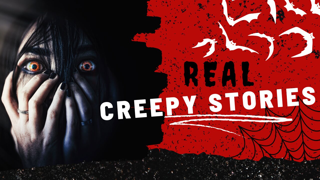 creepy experiences:real ghost stories