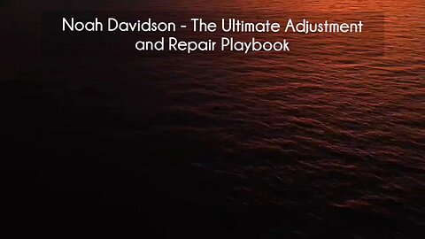 (courseslibrary.com)Noah Davidson - The Ultimate Adjustment and Repair Playbook Course download