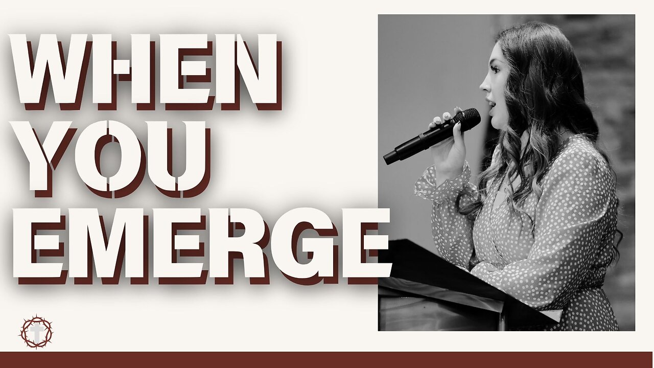 "When You Emerge" | Madison Mullins