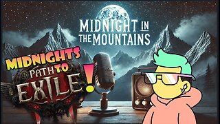 Midnights: POE II & Watching Trump Speech - Come Keep Me Company