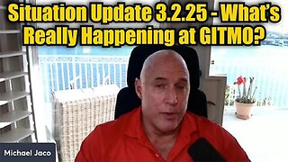 Michael Jaco: Situation Update 3.2.25 - What’s Really Happening at GITMO