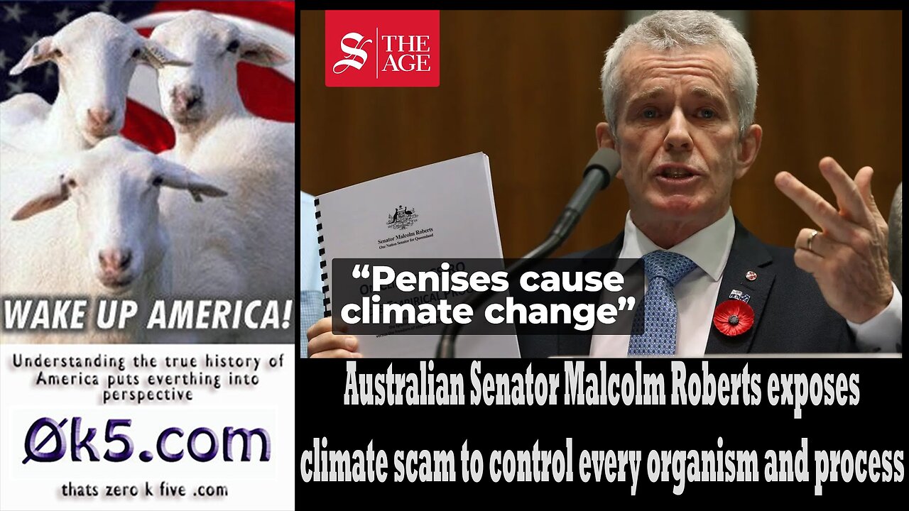 Australian Senator Malcolm Roberts Exposes Climate Scam to Control Every Organism and Process