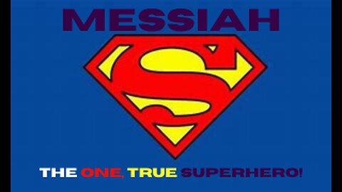 A Message to the Saints - MESSIAH The One True Superhero