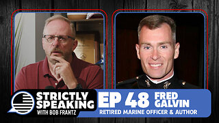 MAJOR FRED GALVIN - Strictly Speaking with Bob Frantz - Ep. 48