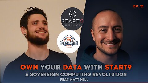 Ep 51 Own Your Data With Start9 A Sovereign Computing Revolution