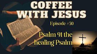 Coffee with Jesus Psalms 91