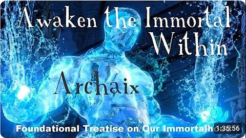 Audio Book: Awaken the Immortal Within - Foundational Treatise on Our Immortalhood