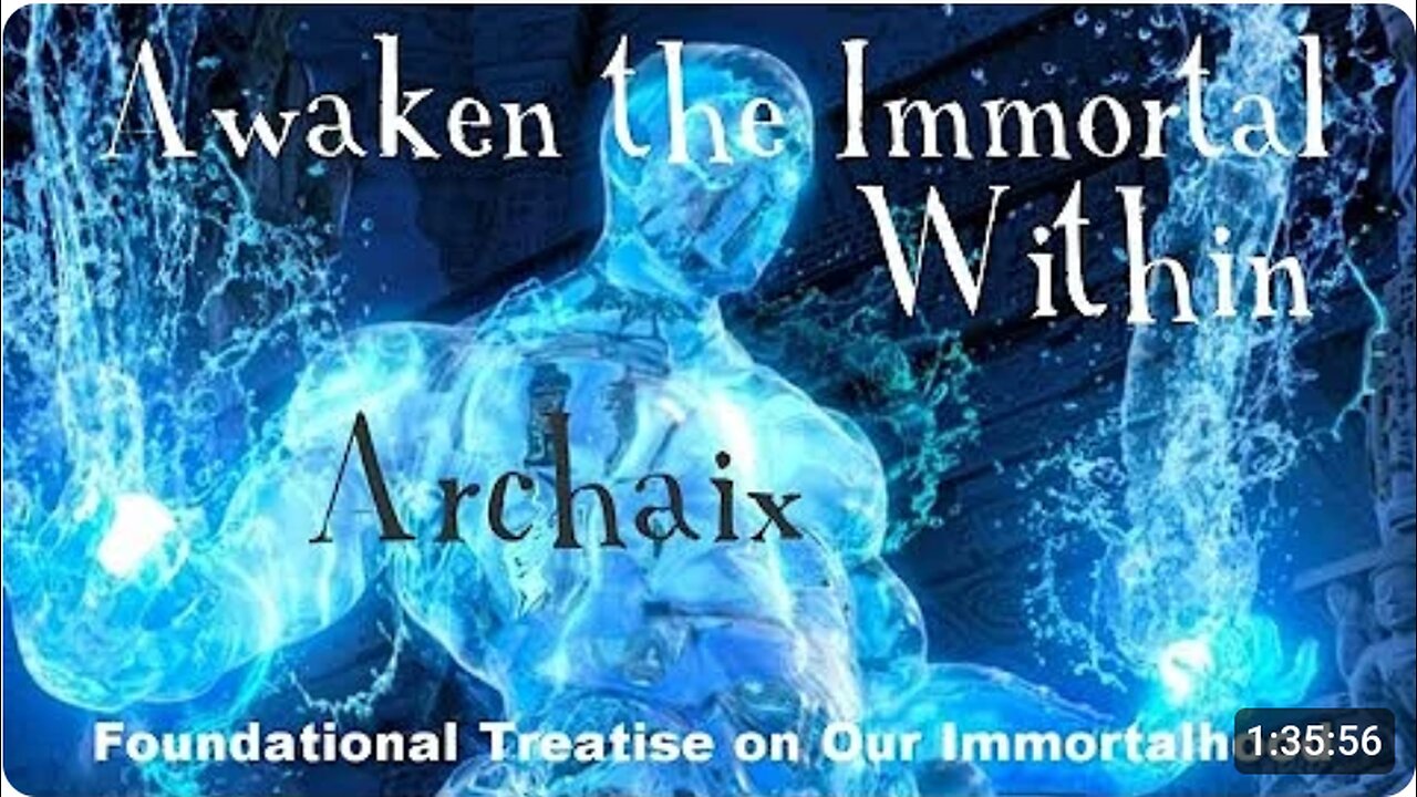Audio Book: Awaken the Immortal Within - Foundational Treatise on Our Immortalhood