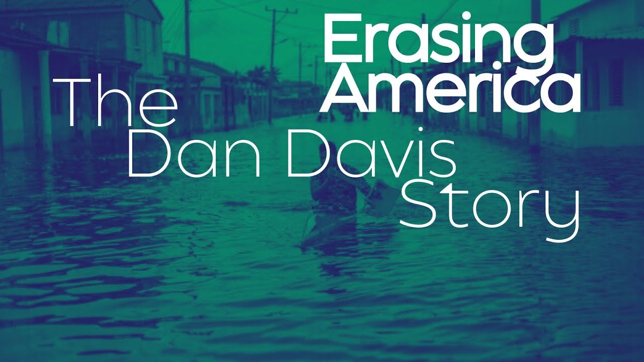 Erasing America Ep3 - The Dan Davis Story