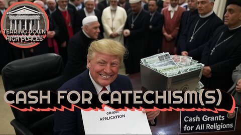 EP 58 – Is the White House Faith Office promoting CASH FOR CATECHIM(S) #trumpnews #faithleadership