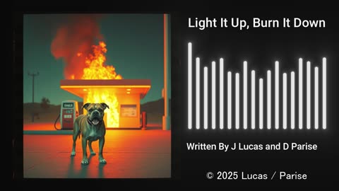 Light It Up, Burn it Down