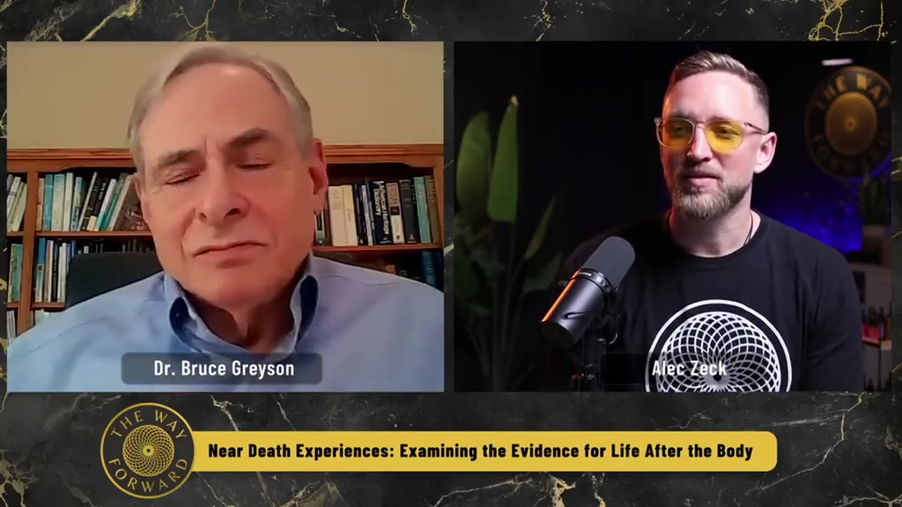 Near Death Experiences - Examining the Evidence of Life After the Body with Dr. Bruce Greyson