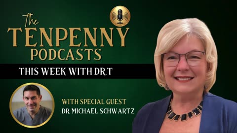 This Week with Dr.T, with special guest, Dr. Michael Schwartz