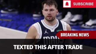 S 7 Luka Doncic Text After Trade Revealed