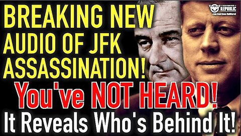 BREAKING NEW Audio Of JFK Assassination—You’ve NOT Heard & It Reveals Who Was Behind It!