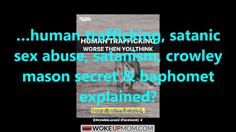 …human trafficking, satanic sex abuse, satanism, Crowley mason secret & baphomet explained?