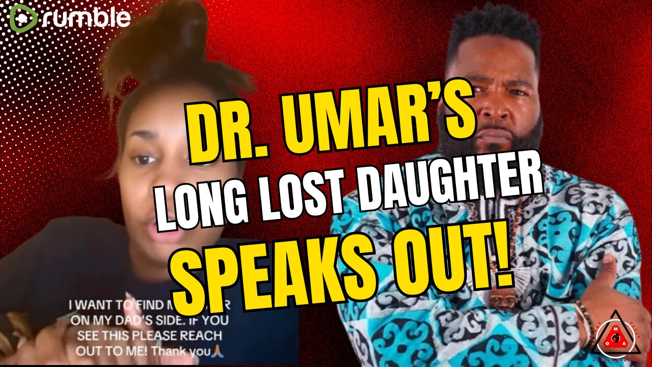 Dr. Umar's Long Lost Daughter(?) Speaks Out!