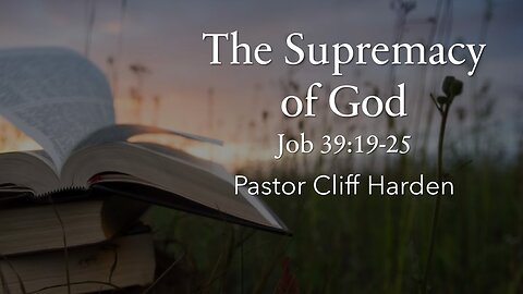 “The Supremacy of God” by Pastor Cliff Harden