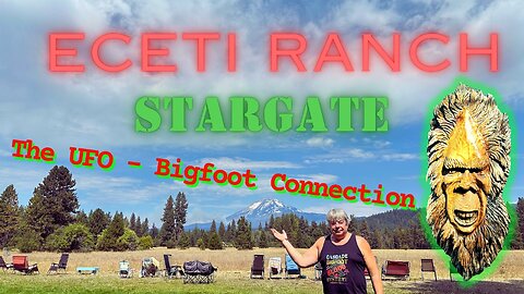 ECETI Ranch Stargate The UFO - Bigfoot Connection Trailer