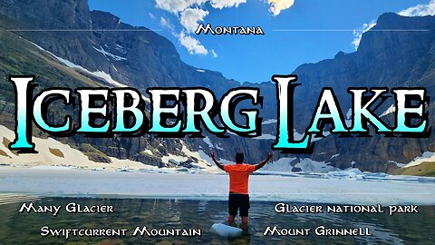 Iceberg Lake: An Adventure Like No Other in Glacier National Park. Una Aventura Mágica en Glacier.