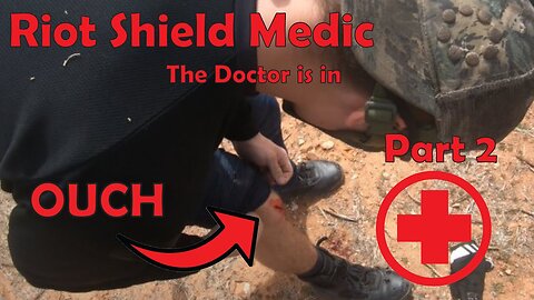 Riot Shield Medic Part 2 (airsoft injury)