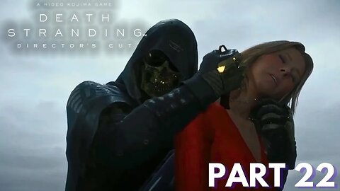 Death Stranding - Part 22 - Travelling To Mountain Knot City