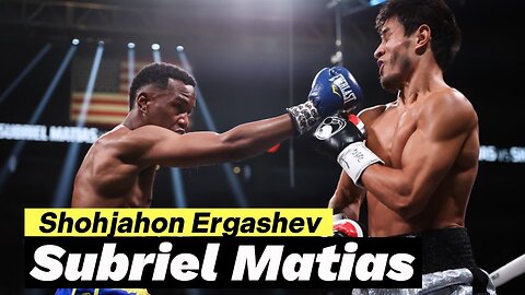 Subriel Matias vs Shohjahon Ergashev | Knockout | Best Punches | full Fight Highlights BOXING