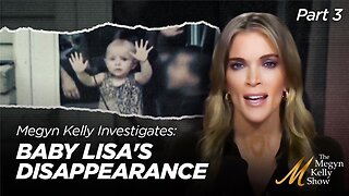 Mysterious Phone Call, New Leads - Part 3 of Megyn Kelly Investigates: Baby Lisa's Disappearance