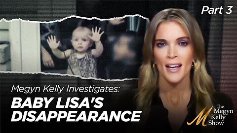 Mysterious Phone Call, New Leads - Part 3 of Megyn Kelly Investigates: Baby Lisa's Disappearance