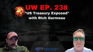 "US Treasury Exposed" with Rich Germeau | Unrestricted Warfare Ep. 238