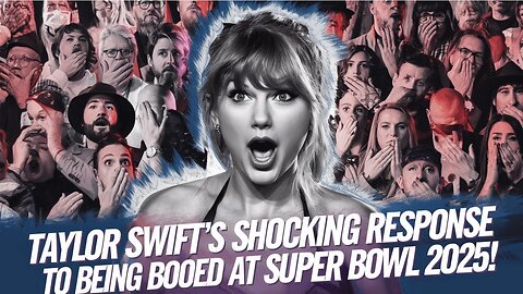 Why Taylor Swift's Super Bowl Reaction Is A Big Deal