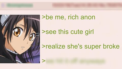 Rich Anon Approaches a Broke Girl | 4Chan Greentext Stories