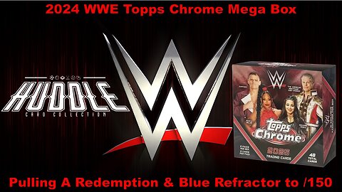 Pulling A Redemption & Blue Refractor to /150 Out Of A 2025 Topps Chrome WWE Mega Box