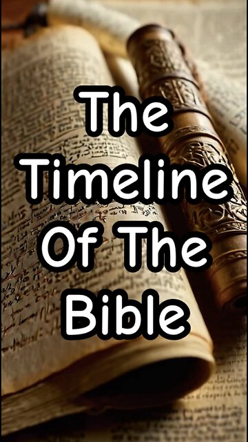 The timeline of the Bible.